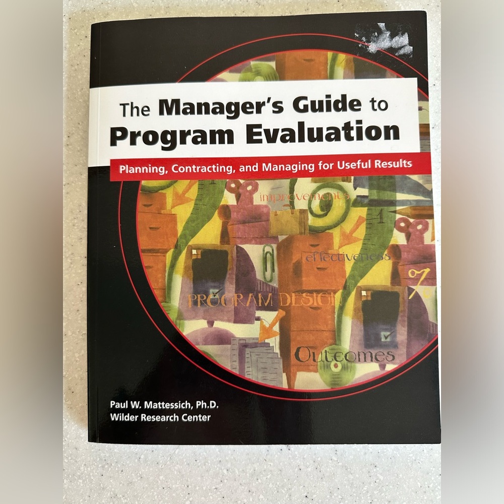 Manager's Guide to Program Evaluation
Planning Contracting & Managing Mattessich